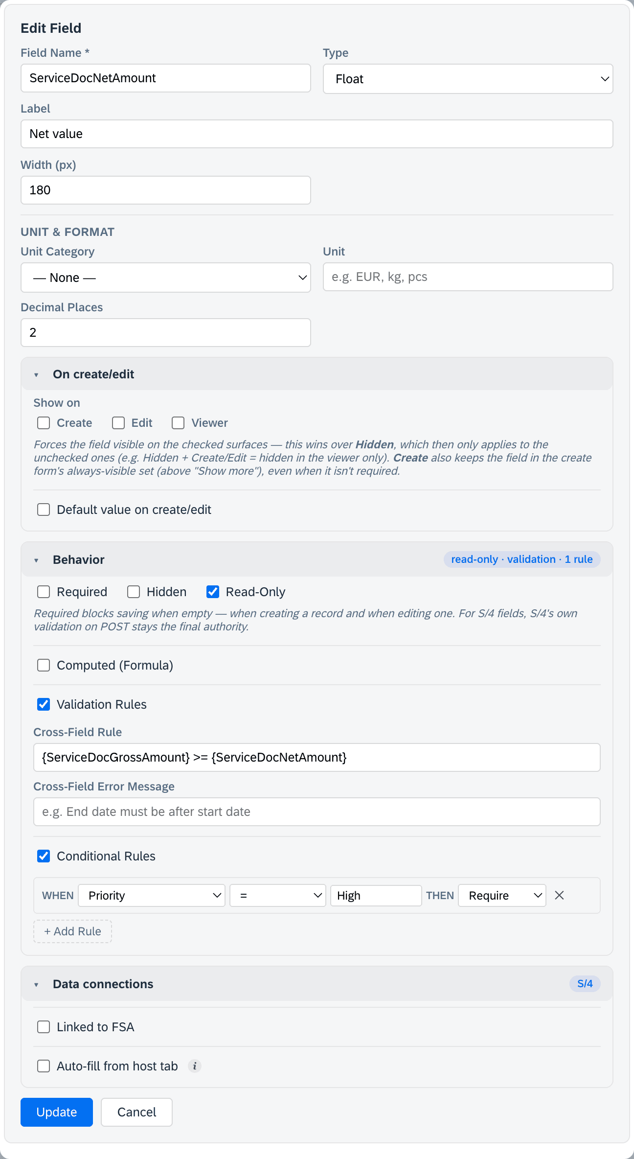 A field's configuration dialog, its options grouped into what shows on create, edit and the viewer; behaviour — read-only, a cross-field validation rule, and a conditional rule reading when Priority equals High then Require; and data connections to FSA, the host record and S/4